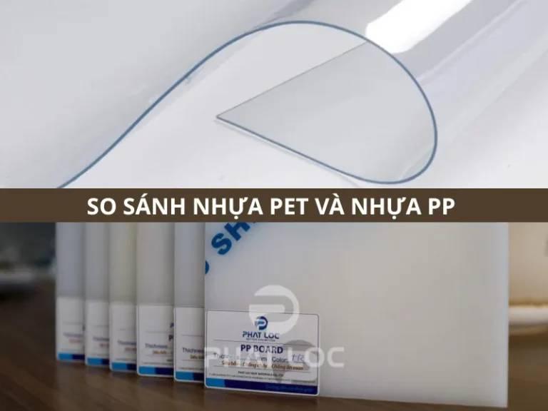 So Sánh Nhựa PET Và Nhựa PP: 7+ Sự Khác Nhau Nổi Bật Trong Sản Xuất & Bao Bì