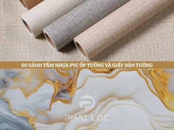 Tấm Nhựa PVC Ốp Tường Và Giấy Dán Tường: So Sánh Giải Pháp Trang Trí Nội Thất Hiệu Quả 2025