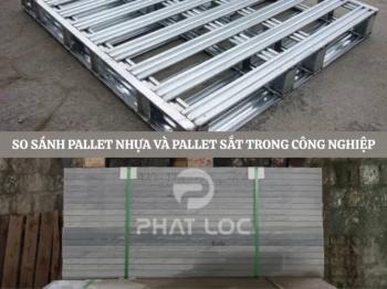 Pallet Nhựa Và Pallet Sắt: Giải Pháp Nào Tối Ưu Cho Công Nghiệp & Gạch Không Nung 2025